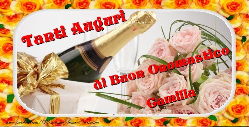 Cartoline di onomastico - Champagne & Fiori & Mazzo Di Fiori & Rose | Buon onomastico, Camilla