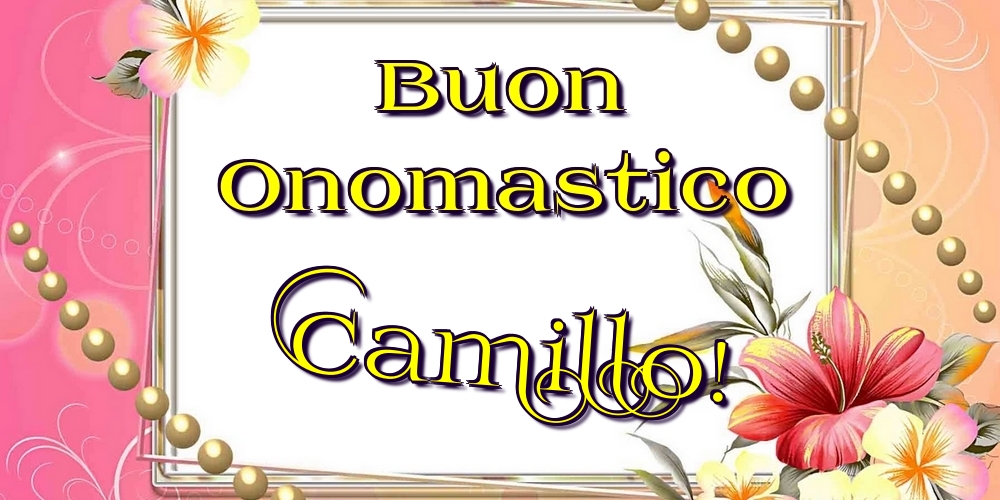 Cartoline di onomastico - Fiori | Buon Onomastico Camillo!