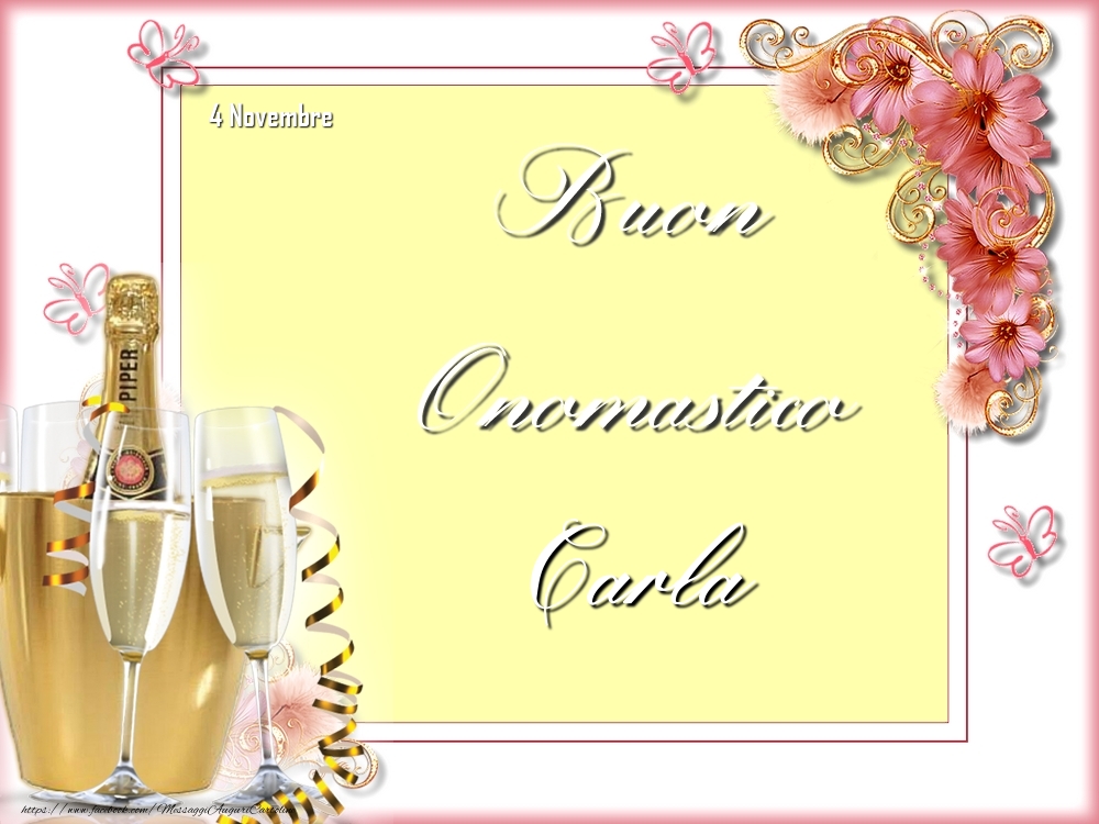 Cartoline di onomastico - Champagne & Fiori | Buon Onomastico, Carla! 4 Novembre