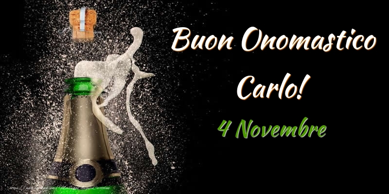 Cartoline di onomastico - Champagne | Buon Onomastico Carlo! 4 Novembre