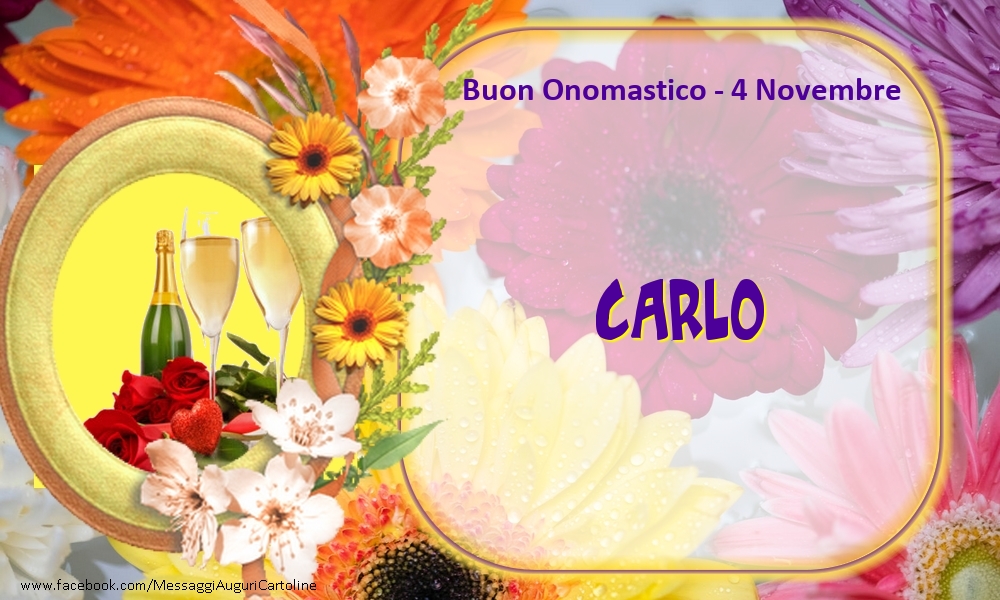 Cartoline di onomastico - Champagne & Fiori | Buon Onomastico, Carlo! 4 Novembre
