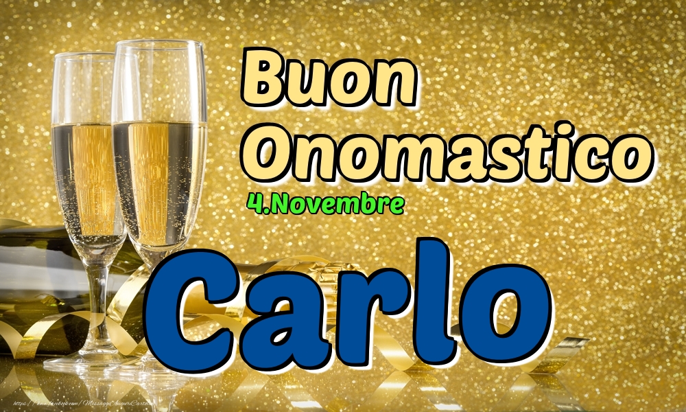 Cartoline di onomastico - Champagne | 4.Novembre - Buon Onomastico Carlo!