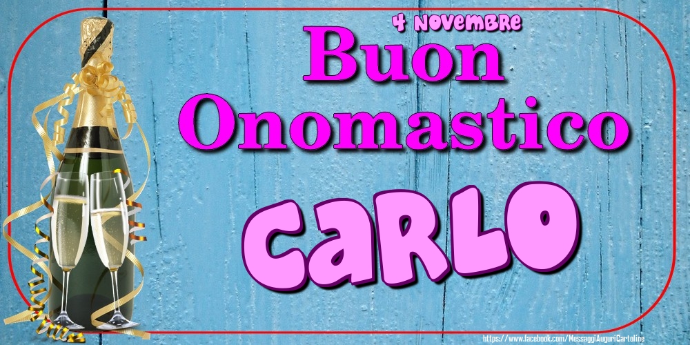 Cartoline di onomastico - Champagne | 4 Novembre - Buon Onomastico Carlo!