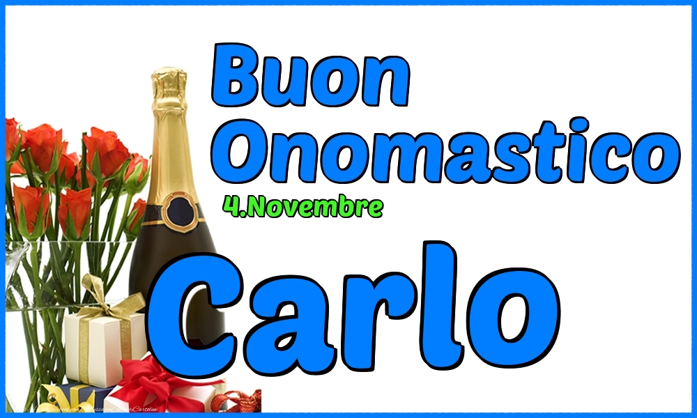 Cartoline di onomastico - Champagne & Rose | 4.Novembre - Buon Onomastico Carlo!