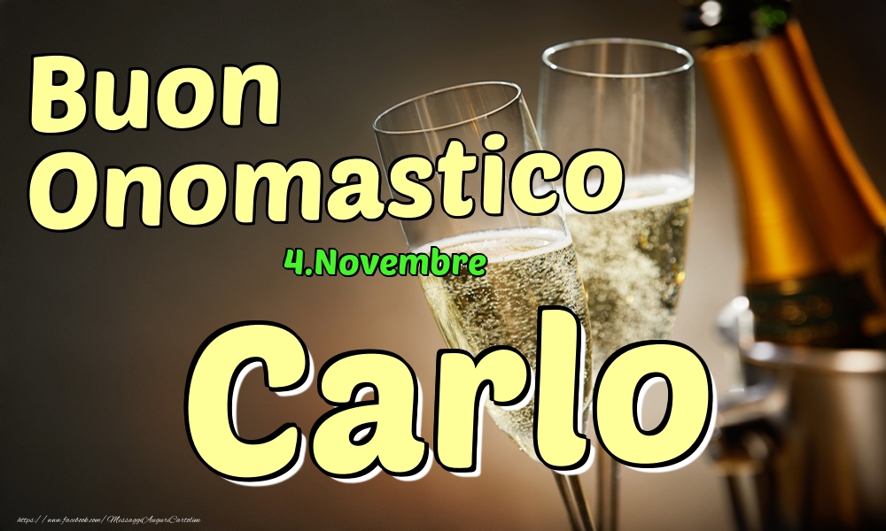 Cartoline di onomastico - 4.Novembre - Buon Onomastico Carlo!
