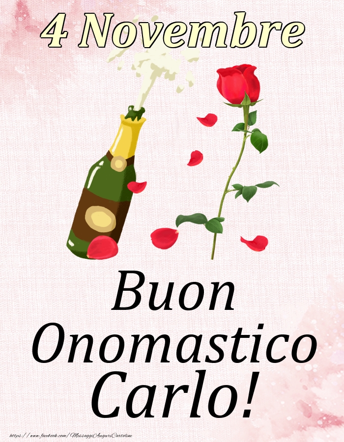Cartoline di onomastico - Champagne & Rose | Buon Onomastico Carlo! - 4 Novembre