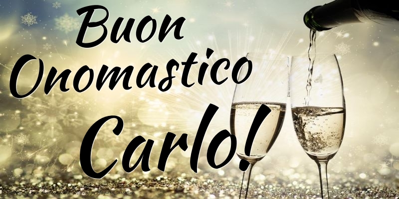 Cartoline di onomastico - Champagne | Buon Onomastico Carlo