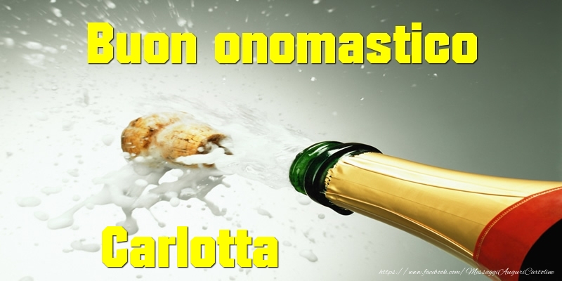 Cartoline di onomastico - Champagne | Buon onomastico Carlotta
