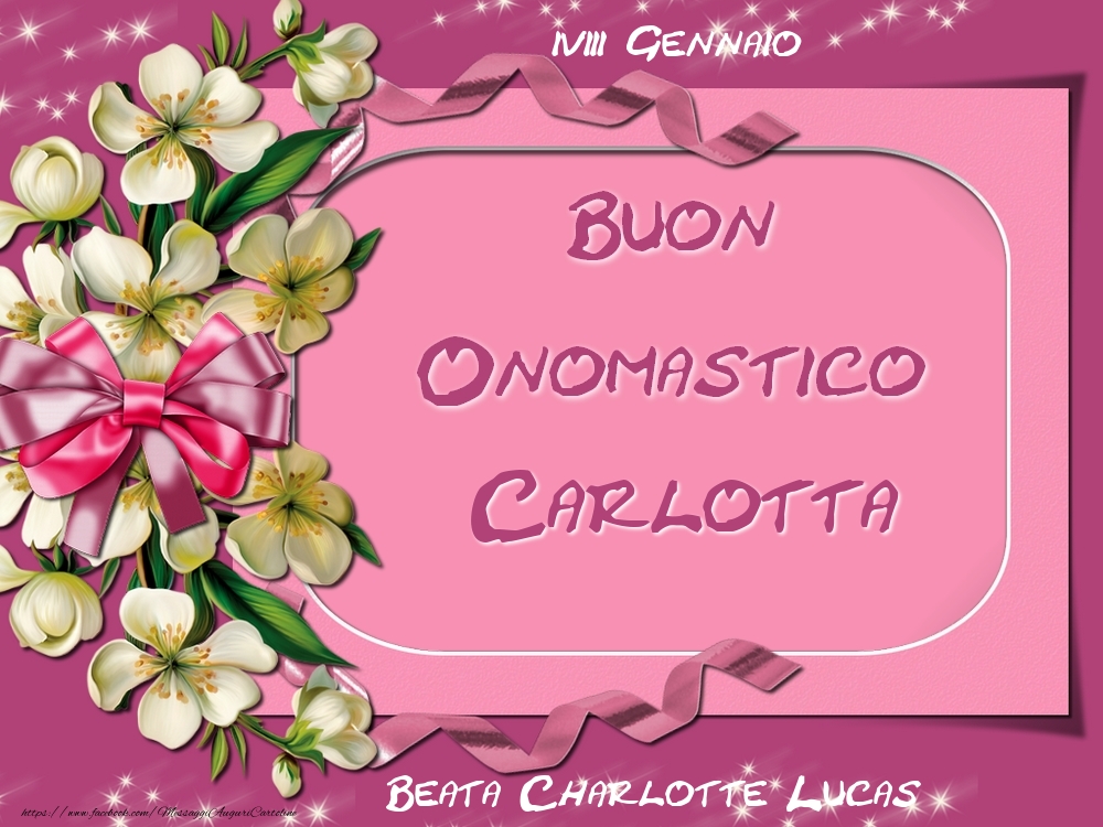 Cartoline di onomastico - Beata Charlotte Lucas Buon Onomastico, Carlotta! 18 Gennaio