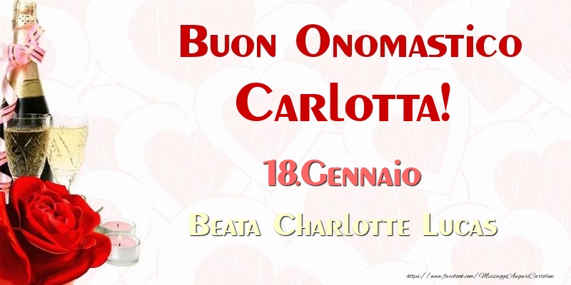  Cartoline di onomastico - Champagne | Buon Onomastico Carlotta! 18.Gennaio Beata Charlotte Lucas