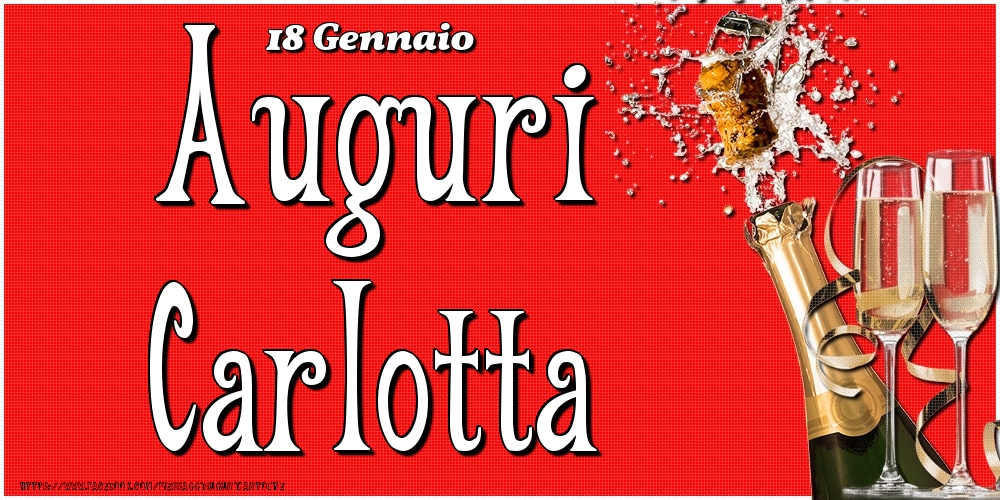 Cartoline di onomastico - Champagne | 18 Gennaio - Auguri Carlotta!