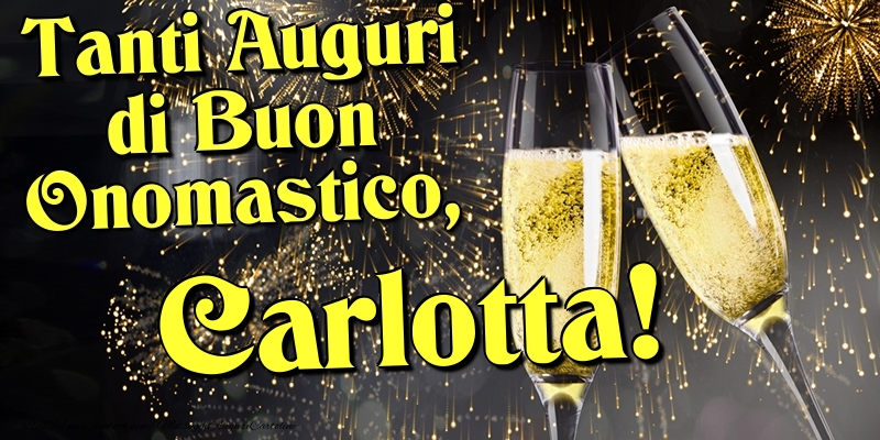 Cartoline di onomastico - Champagne | Tanti Auguri di Buon Onomastico, Carlotta