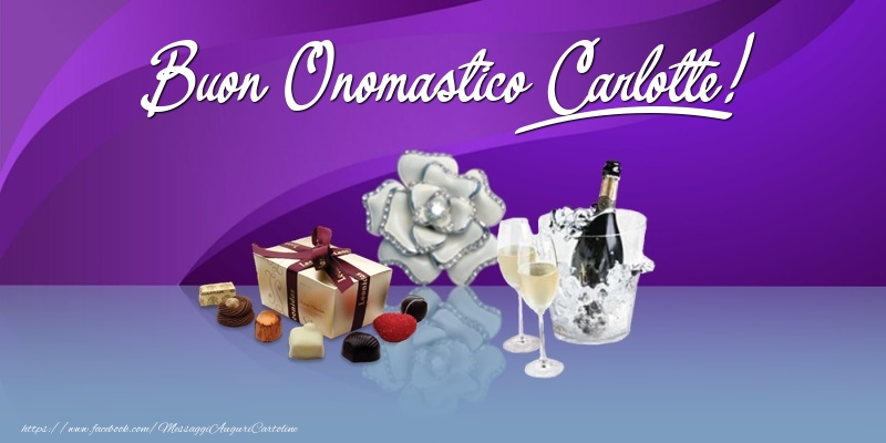 Cartoline di onomastico - Champagne & Fiori & Regalo | Buon Onomastico Carlotte!