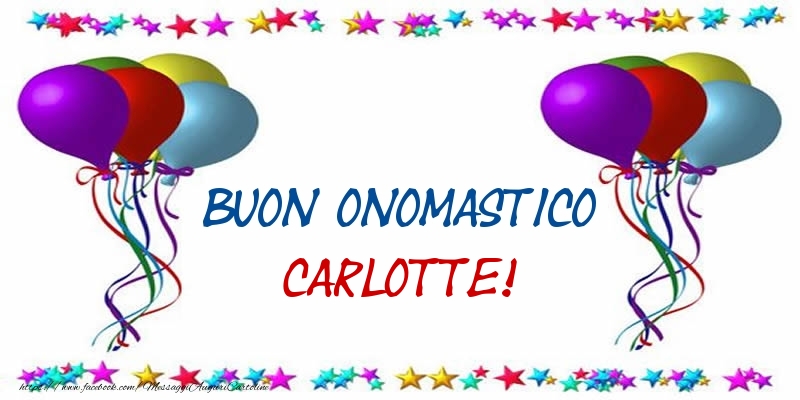 Cartoline di onomastico - Palloncini | Buon Onomastico Carlotte!