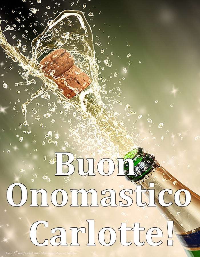 Cartoline di onomastico - Champagne | Buon Onomastico Carlotte!