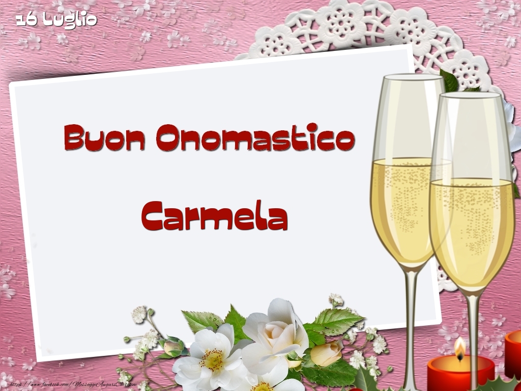 Cartoline di onomastico - Champagne & Fiori | Buon Onomastico, Carmela! 16 Luglio