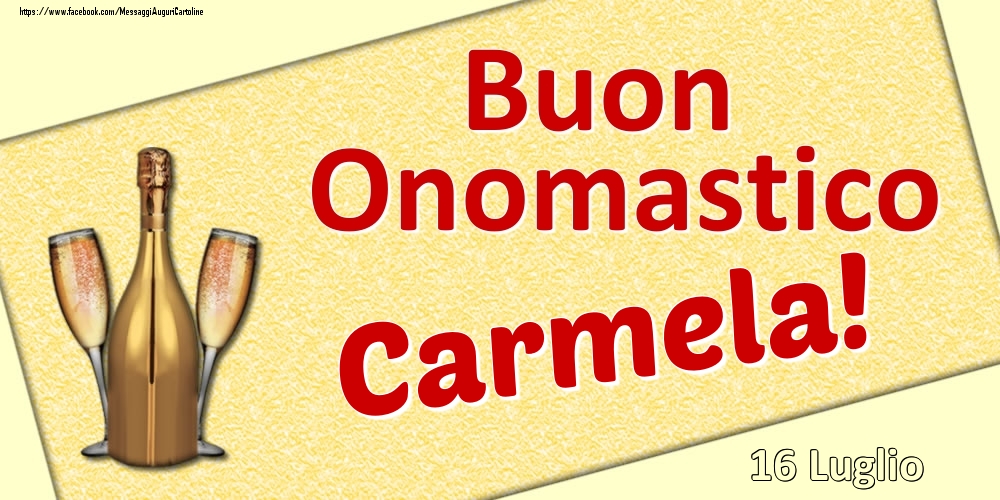 Cartoline di onomastico - Buon Onomastico Carmela! - 16 Luglio