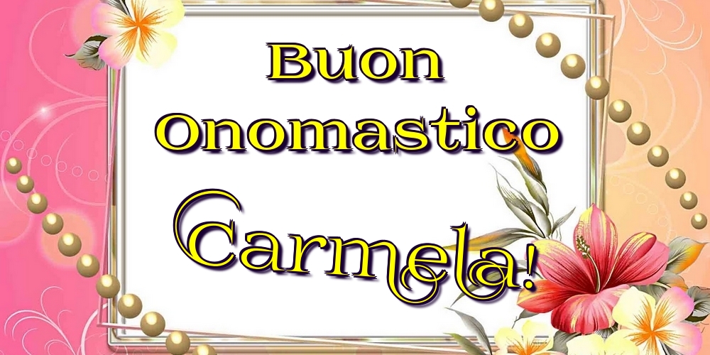 Cartoline di onomastico - Buon Onomastico Carmela!