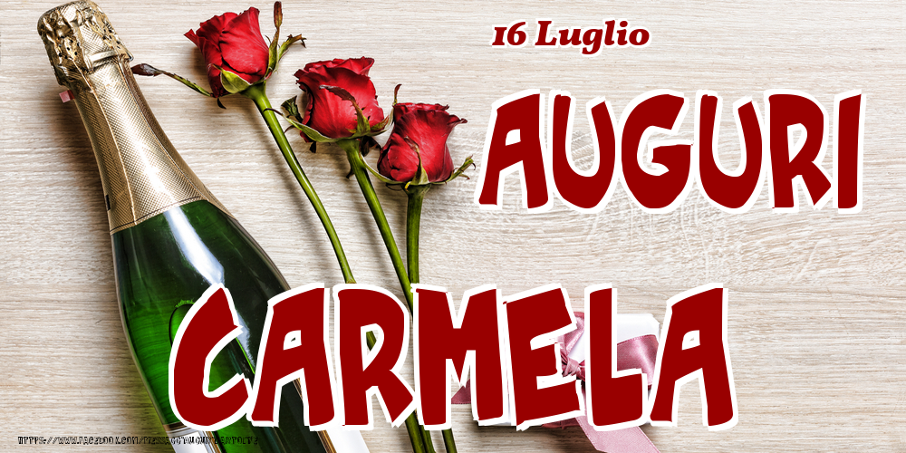 Cartoline di onomastico - 16 Luglio - Auguri Carmela!