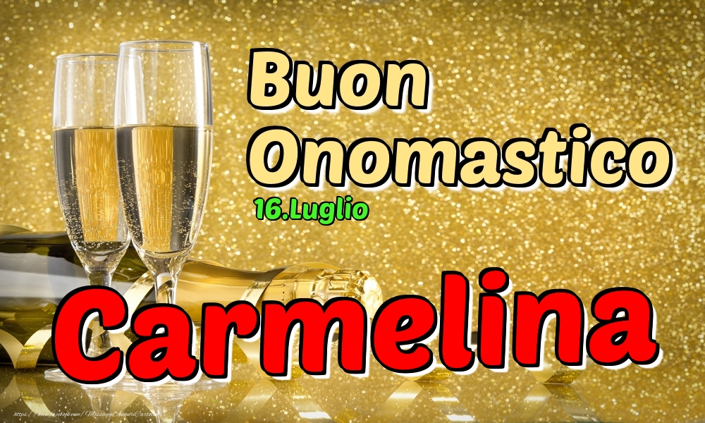 Cartoline di onomastico - Champagne | 16.Luglio - Buon Onomastico Carmelina!