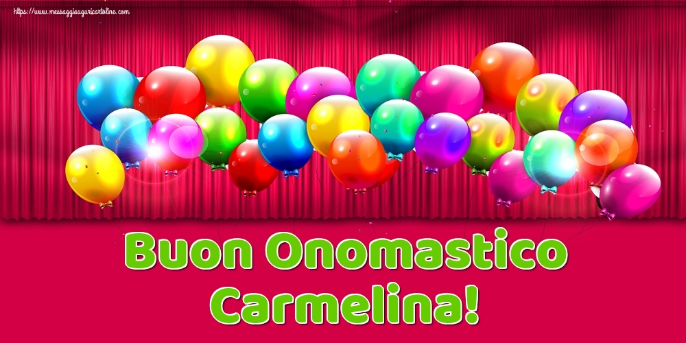 Cartoline di onomastico - Palloncini | Buon Onomastico Carmelina!