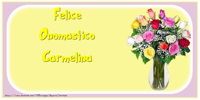 Cartoline di onomastico - Fiori & Mazzo Di Fiori | Felice Onomastico Carmelina