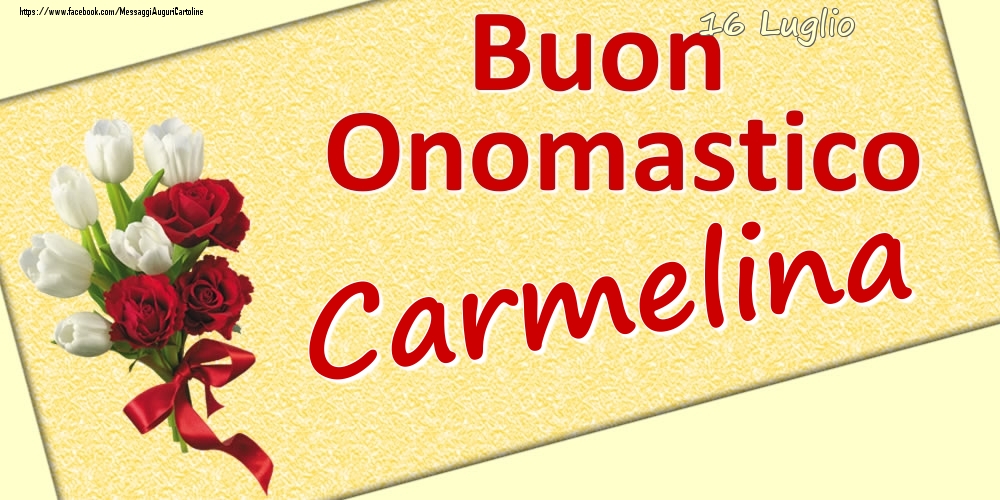 Cartoline di onomastico - 16 Luglio: Buon Onomastico Carmelina