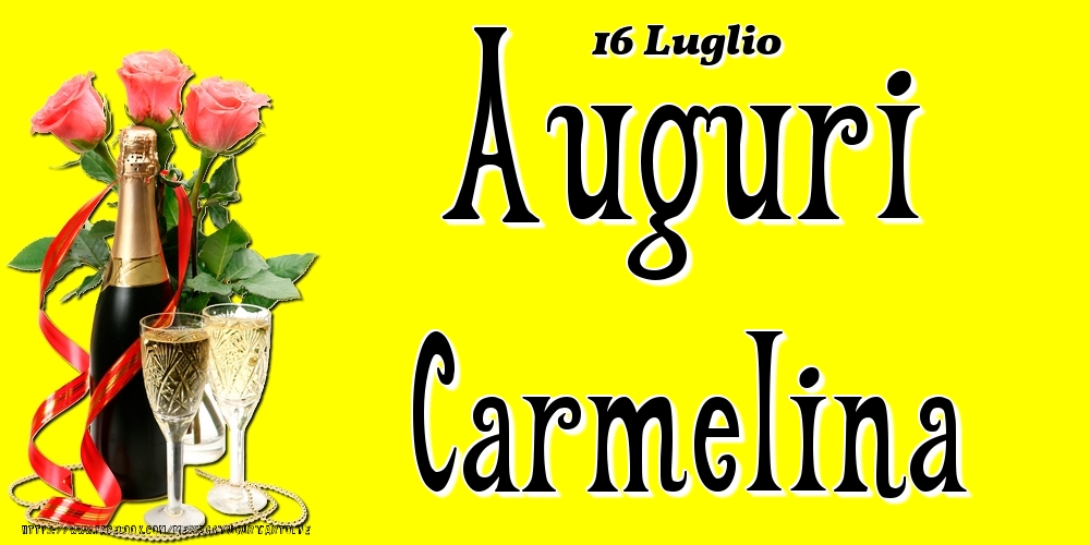 Cartoline di onomastico - Champagne & Fiori | 16 Luglio - Auguri Carmelina!