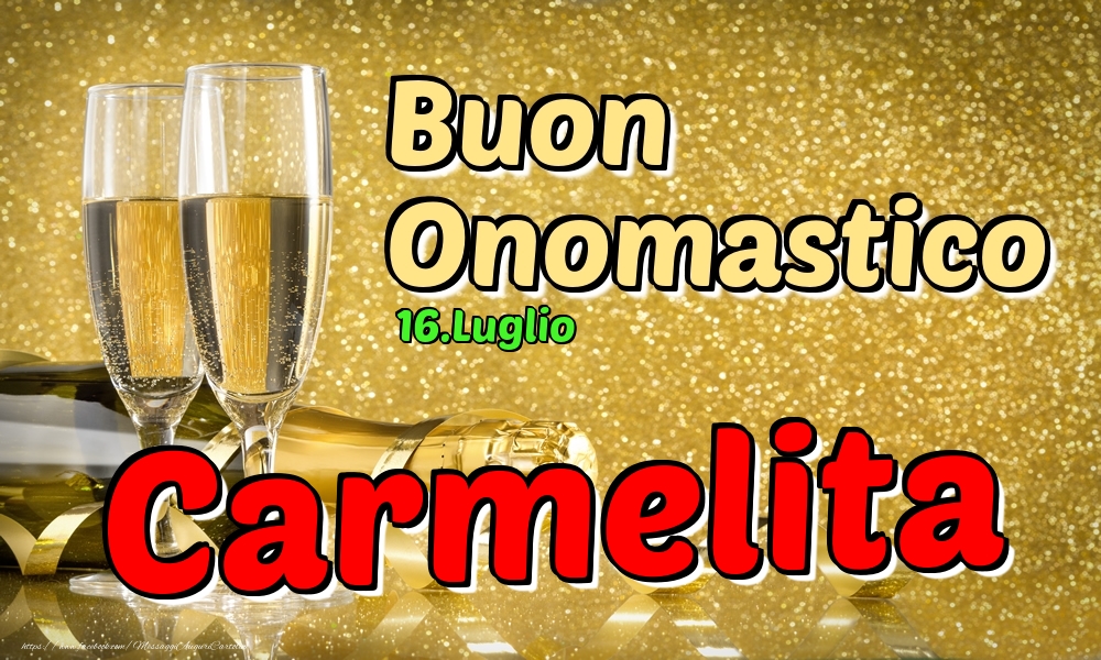 Cartoline di onomastico - Champagne | 16.Luglio - Buon Onomastico Carmelita!