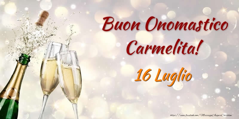 Cartoline di onomastico - Champagne | Buon Onomastico Carmelita! 16 Luglio