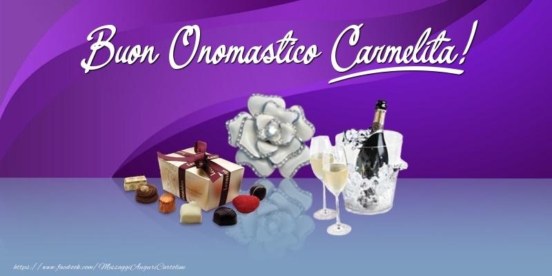 Cartoline di onomastico - Champagne & Fiori & Regalo | Buon Onomastico Carmelita!