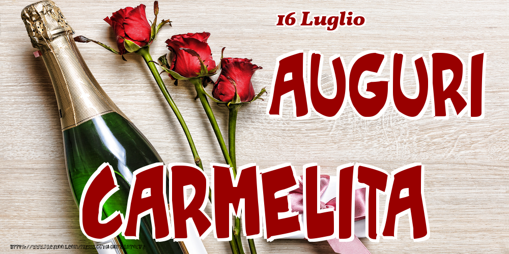 Cartoline di onomastico - Champagne & Fiori | 16 Luglio - Auguri Carmelita!