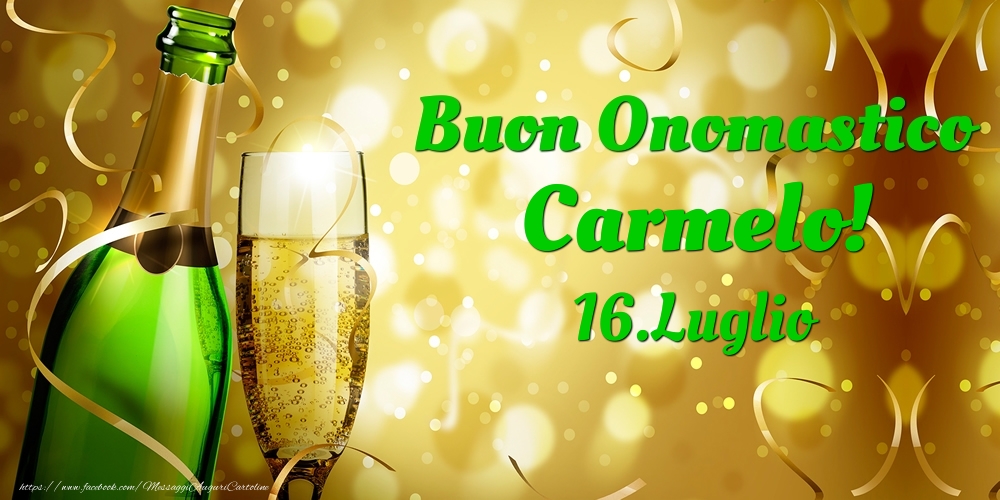 Cartoline di onomastico - Champagne | Buon Onomastico Carmelo! 16.Luglio -