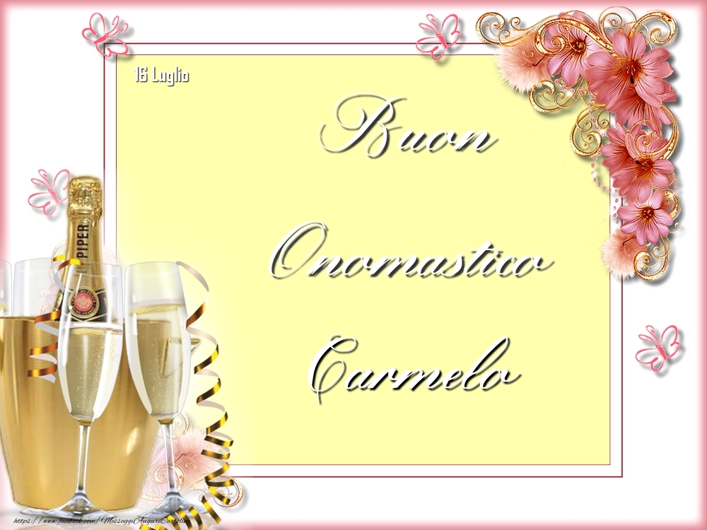 Cartoline di onomastico - Champagne & Fiori | Buon Onomastico, Carmelo! 16 Luglio