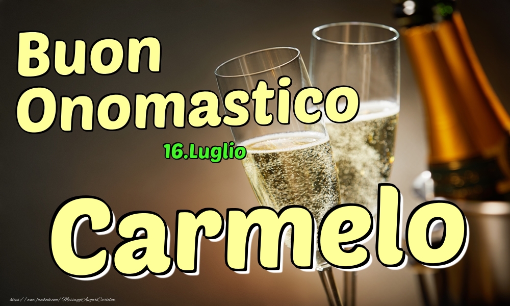 Cartoline di onomastico - Champagne | 16.Luglio - Buon Onomastico Carmelo!