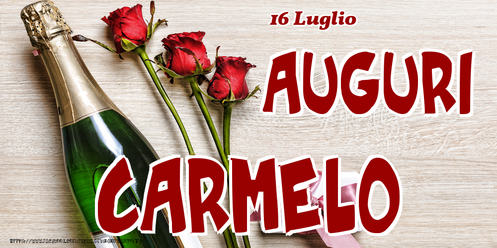 Cartoline di onomastico - Champagne & Fiori | 16 Luglio - Auguri Carmelo!