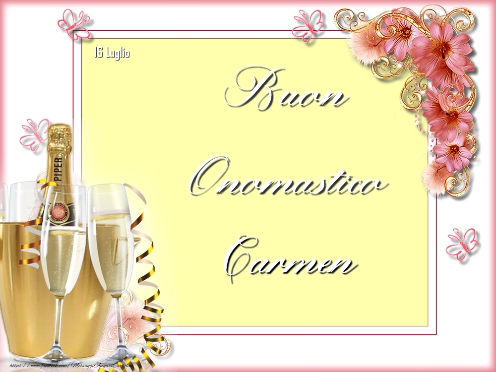 Cartoline di onomastico - Champagne & Fiori | Buon Onomastico, Carmen! 16 Luglio