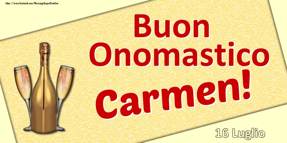 Cartoline di onomastico - Champagne | Buon Onomastico Carmen! - 16 Luglio