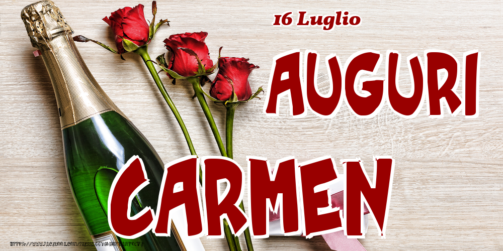 Cartoline di onomastico - Champagne & Fiori | 16 Luglio - Auguri Carmen!