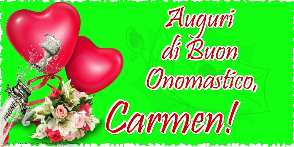 Cartoline di onomastico - Champagne & Cuore & Fiori | Auguri di Buon Onomastico, Carmen