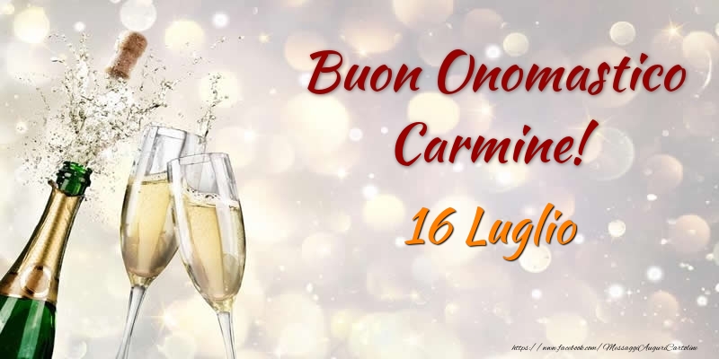 Cartoline di onomastico - Champagne | Buon Onomastico Carmine! 16 Luglio