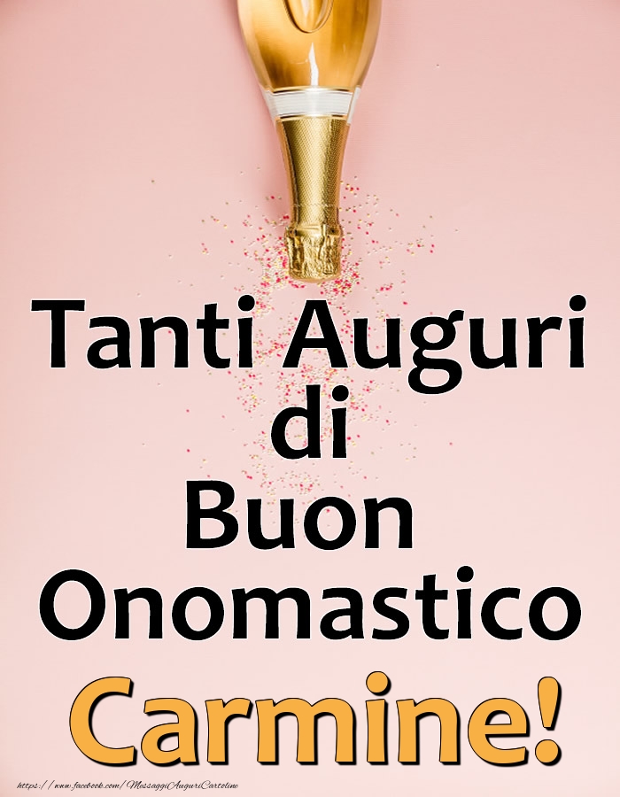Cartoline di onomastico - Champagne | Tanti Auguri di Buon Onomastico Carmine!