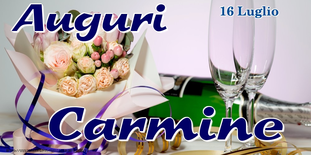 Cartoline di onomastico - Champagne & Fiori | 16 Luglio - Auguri Carmine!