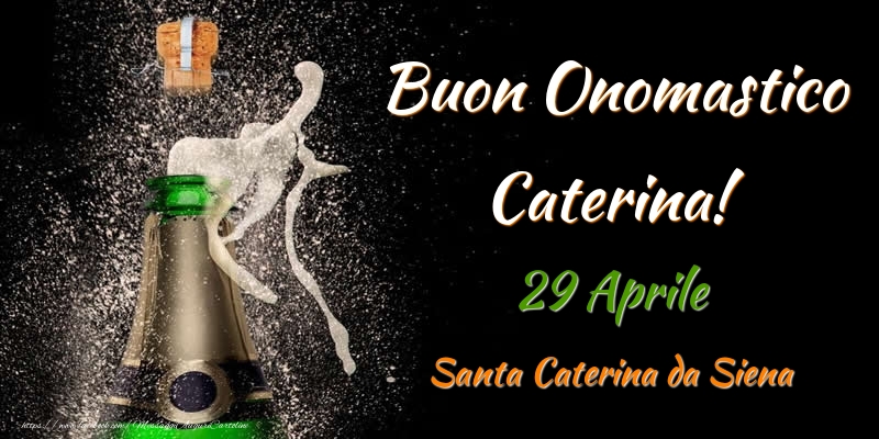 Cartoline di onomastico - Champagne | Buon Onomastico Caterina! 29 Aprile Santa Caterina da Siena