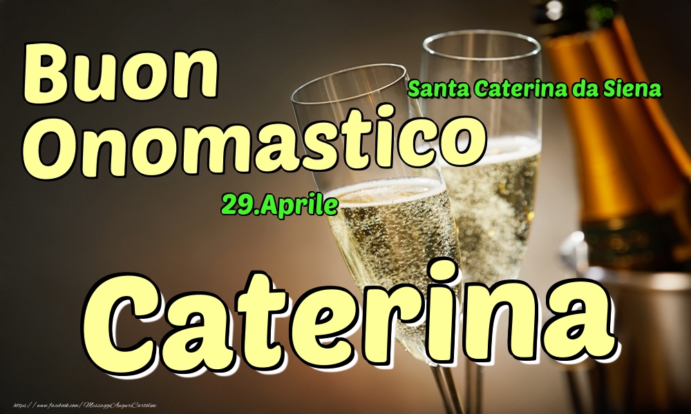 Cartoline di onomastico - Champagne | 29.Aprile - Buon Onomastico Caterina!
