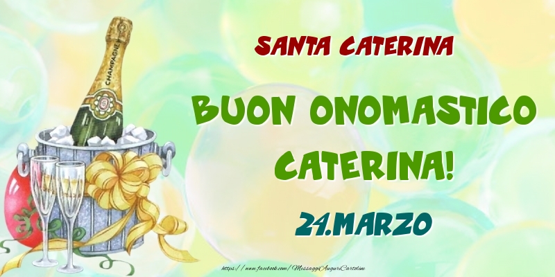 Cartoline di onomastico - Champagne | Santa Caterina Buon Onomastico, Caterina! 24.Marzo