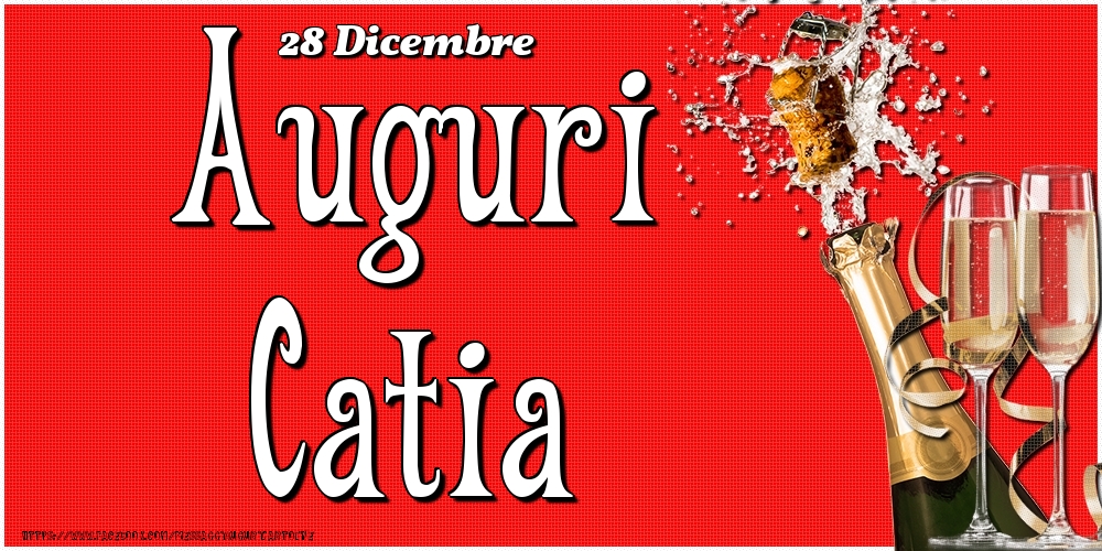 Cartoline di onomastico - Champagne | 28 Dicembre - Auguri Catia!