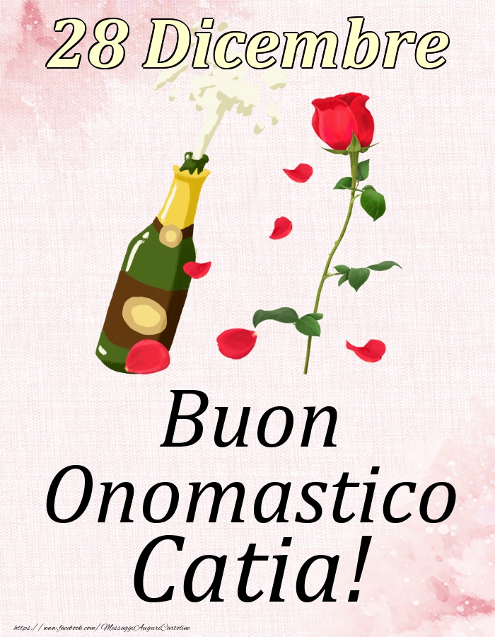 Cartoline di onomastico - Champagne & Rose | Buon Onomastico Catia! - 28 Dicembre