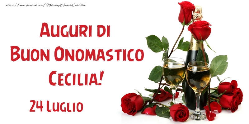 Cartoline di onomastico - Champagne & Rose | 24 Luglio Auguri di Buon Onomastico Cecilia!