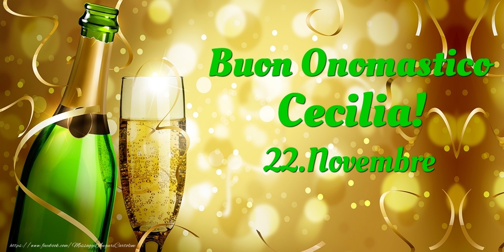 Cartoline di onomastico - Champagne | Buon Onomastico Cecilia! 22.Novembre -